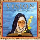 Vision:TheMusicofHildegardvonBingen