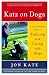 Katz on Dogs: A Commonsense Guide to Training and Living with Dogs