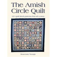 The Amish Circle Quilt: 121 Quilt Block Patterns That Tell A Story