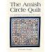 The Amish Circle Quilt: 121 Quilt Block Patterns That Tell A Story