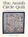 The Amish Circle Quilt: 121 Quilt Block Patterns That Tell A Story by Rosemary Youngs