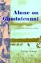 Alone on Guadalcanal: A Coastwatcher's Story