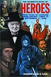 The Mammoth Book of Heros: True Tales of Courage from Ancient Times to September 11, 2001
