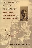 The Author, Art, and the Market: Rereading the History of Aesthetics