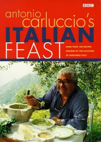 City Travel Guides Discounted  Books : Antonio Carluccio's Italian Feast: Over 100 Recipes Inspired by the Flavours of Northern Italy