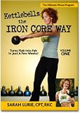 Kettlebells The Iron Core Way Volume 1 (Complete Guide to Kettlebell Training with Follow Along Workout)