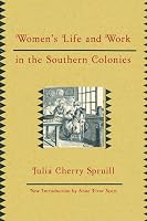 Women's Life and Work in the Southern Colonies