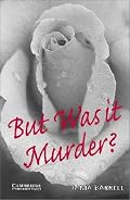 But Was it Murder? Level 4 (Cambridge English Readers)