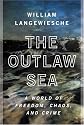 The Outlaw Sea: A World of Freedom, Chaos, and Crime