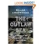 The Outlaw Sea: A World of Freedom, Chaos, and Crime