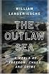 The Outlaw Sea: A World of Freedom, Chaos, and Crime
