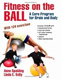 Fitness on the Ball: A Core Program for Brain and Body: A Core Program for the Brain and Body