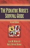 The Pediatric Nurses Survival Guide