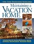 Maintaining A Vacation Home: A Practical Guide to Your Seasonal Home