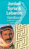 Jordan, Syria and Lebanon Handbook: The Travel Guide (Footprint Handbooks)