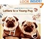 Letters to a Young Pug (Wilson the Pug)