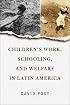 Children's Work, Schooling, and Welfare in Latin America