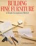 Building Fine Furniture: A Simple, Uncomplicated Method