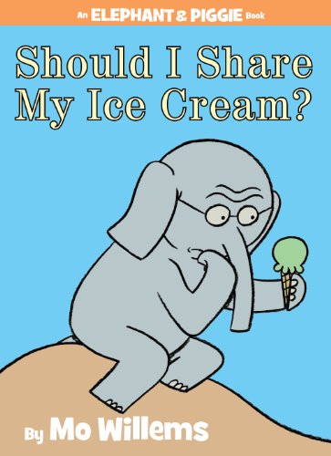 Should I Share My Ice Cream? (An Elephant and Piggie Book) [Hardcover]