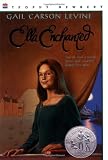 By Gail Carson Levine - Ella Enchanted (Trophy Newbery) (3/20/11)
