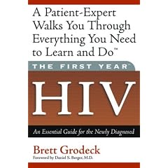 The First Year: HIV: An Essential Guide for the Newly Diagnosed