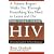 The First Year-HIV: An Essential Guide for the Newly Diagnosed