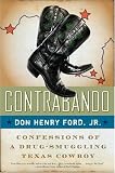 Contrabando: Confessions of a Drug-Smuggling Texas Cowboy