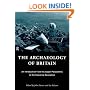The Archaeology of Britain: An Introduction from the Upper Palaeolithic to the Industrial Revolution