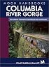 Moon Handbooks Columbia River Gorge: Including Complete Coverage of Portland (Moon Handbooks)