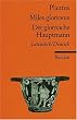 Miles gloriosus /Der glorreiche Hauptmann: Lat. /Dt