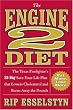 The Engine 2 Diet: The Texas Firefighter's 28-Day Save-Your-Life Plan that Lowers Cholesterol and Burns Away the Pounds