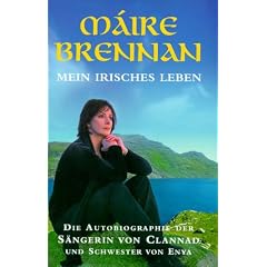 Mein irisches Leben. Die Autobiographie der S�ngerin von 'Clannad'.