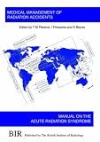 Medical Management of Radiation Accidents: Manual on the Acute Radiation Syndrome