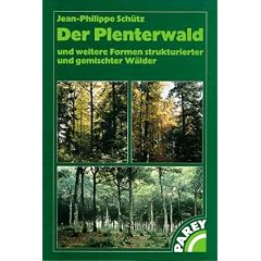 Der Plenterwald: Und weitere Formen strukturierter und gemischter W�lder