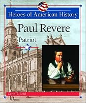 Paul Revere: Patriot (Heroes of American History)