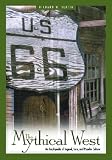The Mythical West : An Encyclopedia Of Legend, Lore, And  Popular Culture