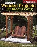 Books on Wooden House item: Beautiful Wooden Projects for Outdoor Living (Popular Woodworking)