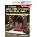 Beautiful Wooden Projects for Outdoor Living (Popular Woodworking)