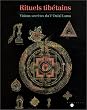 Rituels tib&eacute;tains : Visions secr&egrave;tes du Ve Dala&iuml; Lama