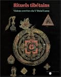 Rituels tib�tains : Visions secr�tes...