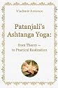 Patanjali's Ashtanga Yoga: From Theory - To Practical Realization