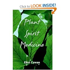 Plant Spirit Medicine: The Healing Power of Plants