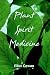 Plant Spirit Medicine: The Healing Power of Plants
