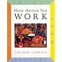 Work: Farm Factory Home Office (How Artists See)
