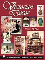 Victorian Decor (Schiffer Book for Collectors)