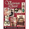 Victorian Decor (Schiffer Book for Collectors)
