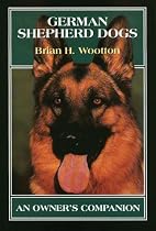 German Shepherd Dogs: An Owner's Companion