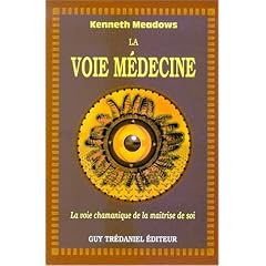 La voie m�decine : La voie chamanique de la ma�trise de soi