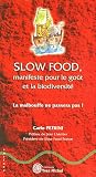 Slow Food, manifeste pour le go�t et la biodiversit� : La malbouffe ne passera pas !