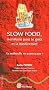 Slow Food, manifeste pour le go�t et la biodiversit� : La malbouffe ne passera pas !